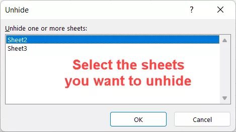 In the Unhide dialog box, click on the sheet name you want to unhide